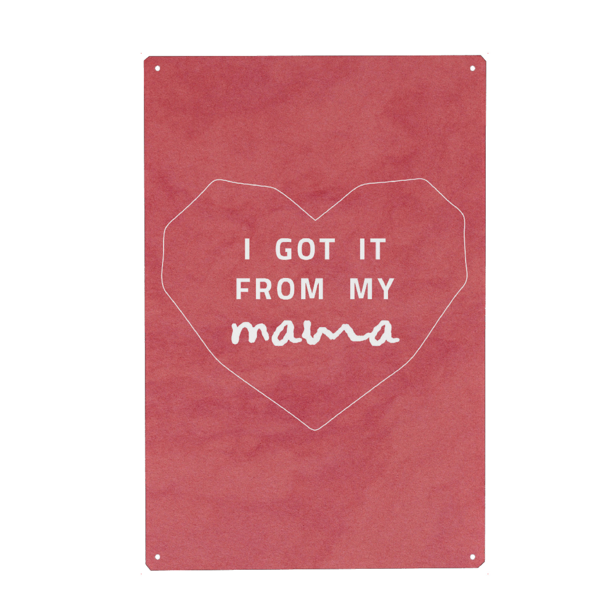 Holzbild "I got it from my Mama" artboxONE - Typografie - Muttertag,Murmeln,Mama,Liebe,Beste,Liebeserklärung,Liebe,Beste mutter,Familie,Herz,Vererbt