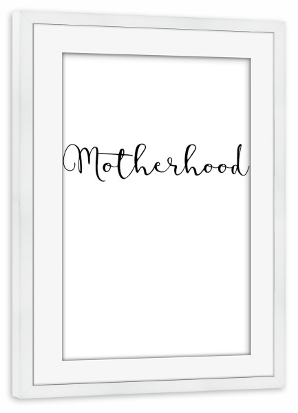 Poster mit Rahmen weiß "Motherhood" artboxONE - Typografie,Schwarzweiß - Mama,Muttertag,Mutti,Familie,Liebe,Mutter,Liebe,Geschenk