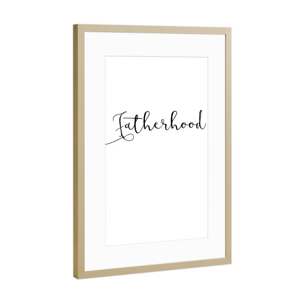 Poster mit Rahmen Gold "Fatherhood" artboxONE - Typografie,Schwarzweiß - Vati,Papa,Vatertag,Familie,Geschenk,Opa,Männer,Mann