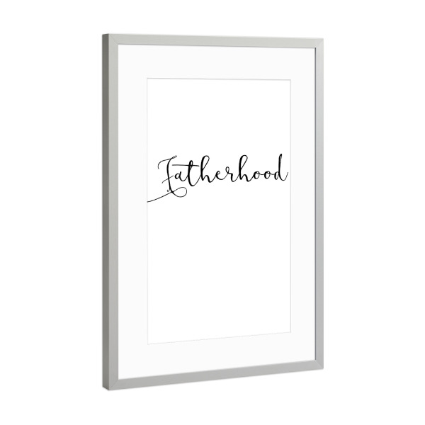 Poster mit Rahmen Silber "Fatherhood" artboxONE - Typografie,Schwarzweiß - Vati,Papa,Vatertag,Familie,Geschenk,Opa,Männer,Mann