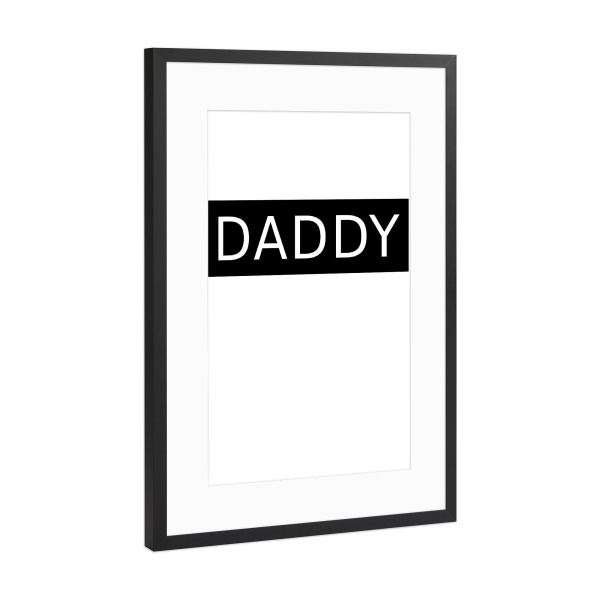 Poster mit Rahmen Schwarz (Metallic) "Daddy" artboxONE - Typografie,Schwarzweiß - Vati,Papa,Vatertag,Familie,Geschenk,Opa