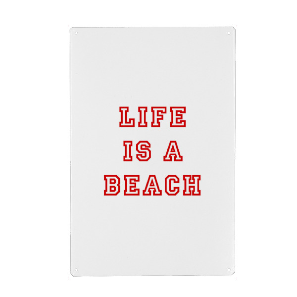 Metall Poster "Life is a Beach" artboxONE - Typografie,Reise / Strand und Meer,Festivals