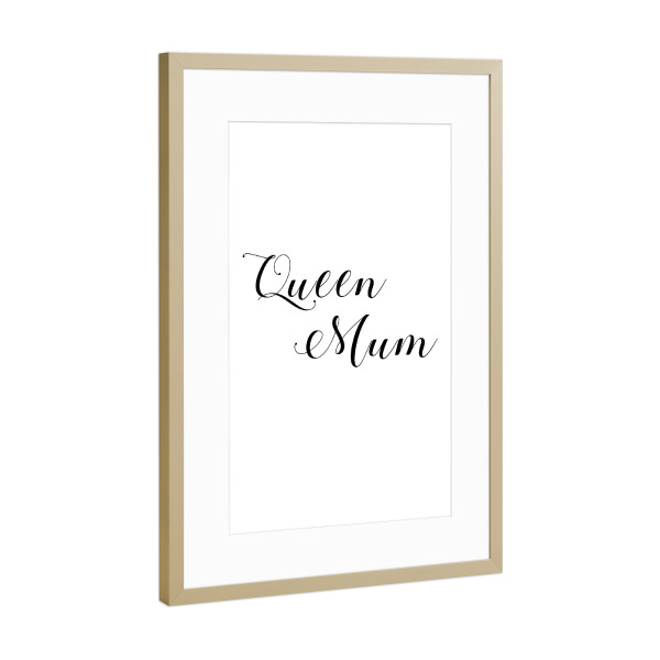 Poster mit Rahmen Gold "Queen Mum" artboxONE - Typografie,Schwarzweiß,Liebe