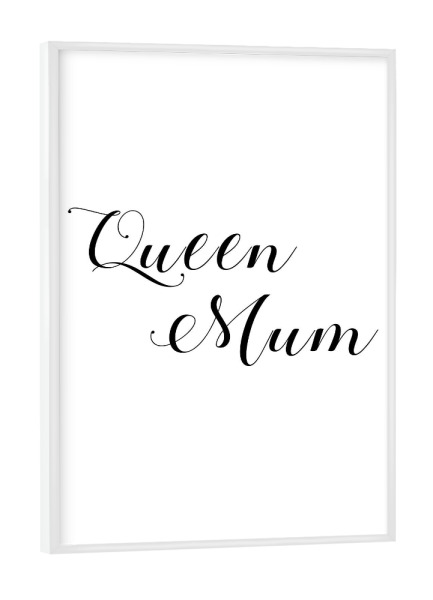 Poster mit weißem Rahmen "Queen Mum" artboxONE - Typografie,Schwarzweiß,Liebe