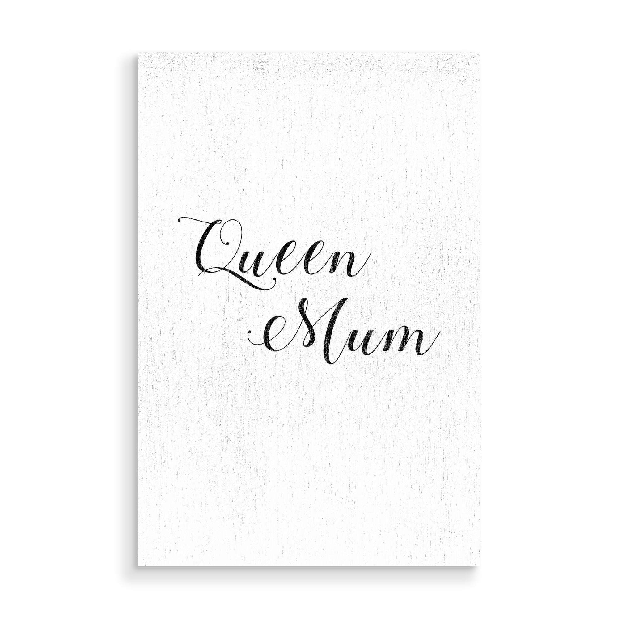 Holzbild "Queen Mum" artboxONE - Typografie,Schwarzweiß,Liebe - Mutter,Liebe,Muttertag,Familie,Mama,Mutti,Mamma,Mother,Mum,Mom,Queen,Königin