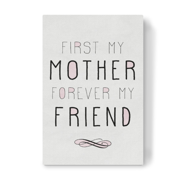 Leinwandbild "Mother Friend" artboxONE - Typografie,Schwarzweiß,Liebe - Mutter,Mutter,Mutter,Mamma,Mutter,Mamma,Mamma,Freund,Fürimmer,Für immer