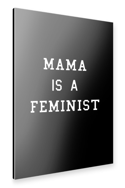 Alu-Dibond "Mama is a Feminist" 30x20 cm artboxONE