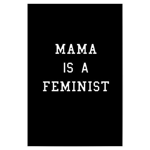 Mama is a Feminist