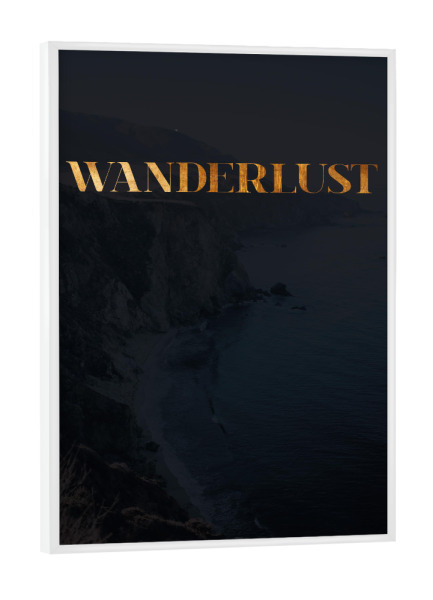 Poster mit weißem Rahmen "Wanderlust 2" artboxONE - Typografie,Natur,Reise,Abstrakt,Reise / Strand und Meer,Reise / Länder