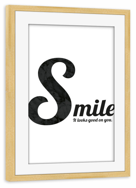 Poster mit Rahmen kiefer "Smile" artboxONE - Typografie,Menschen,Schwarzweiß,Liebe,Fashion - Lächle,Es sieht gut aus