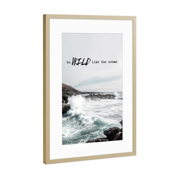 Poster mit Rahmen Gold "Wild like the ocean" artboxONE - Typografie,Natur,Reise / Strand und Meer