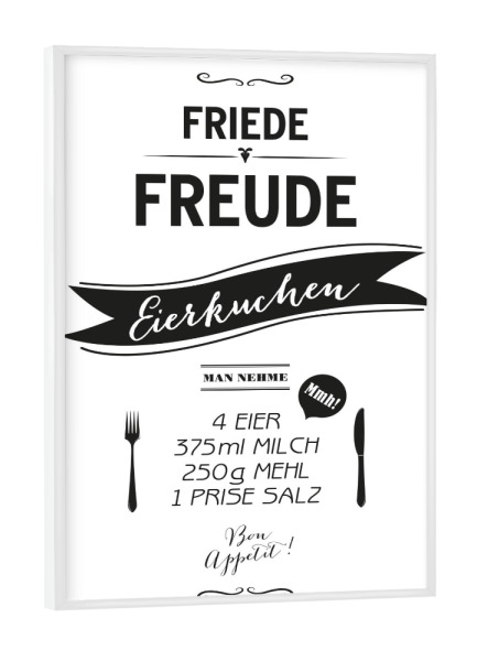 Poster mit weißem Rahmen "Eierkuchen" artboxONE - Typografie,Schwarzweiß - Eierkuchen,Friede,Frieden,Freude,Rezept,Küche,Küchenposter