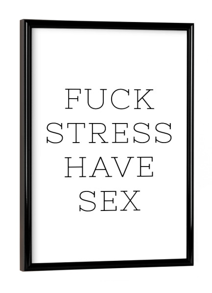Poster mit schwarzem Rahmen "F*ck Stress" artboxONE - Typografie,Menschen,Schwarzweiß,Liebe,Männer