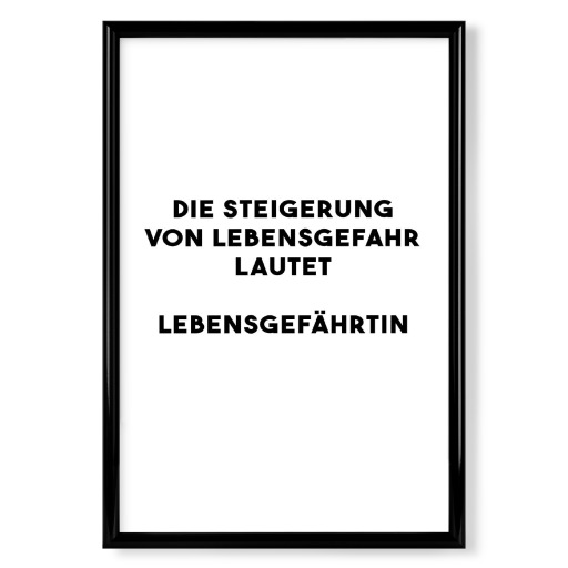 Die Steigerung von Lebensgefahr