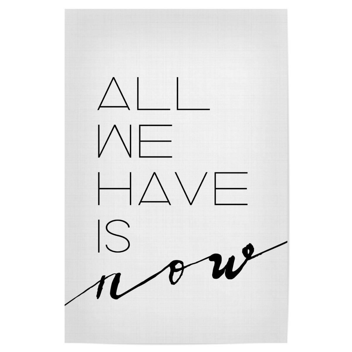All We Have Is Now als Poster bei artboxONE kaufen