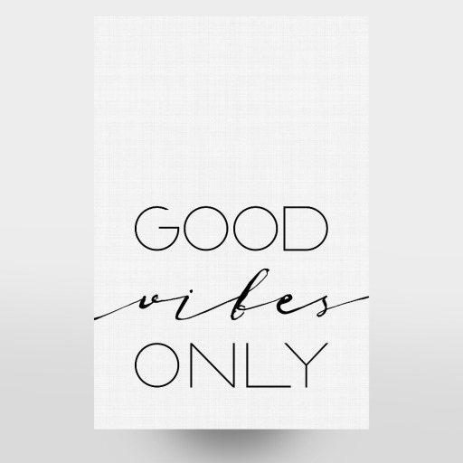 Good Vibes Only