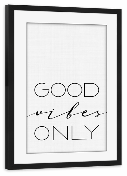Poster mit Rahmen schwarz "Good Vibes Only" artboxONE - Typografie,Schwarzweiß,Sport / Motivation - Good,Gute,Vibes,Only
