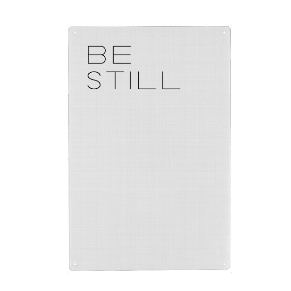 Metall Poster "Be Still" artboxONE - Typografie,Schwarzweiß