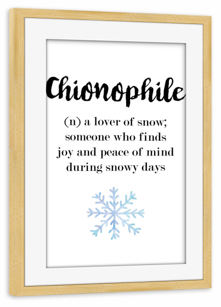 Poster mit Rahmen kiefer "Chionophile" artboxONE - Typografie,Natur,Schwarzweiß