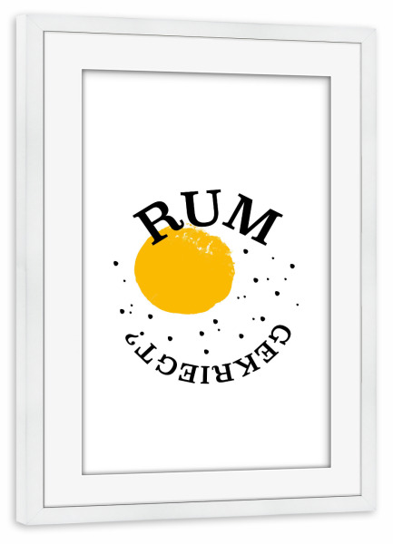 Poster mit Rahmen weiß "Rum gekriegt" artboxONE - Typografie,Schwarzweiß,Für Papa,Männer,Essen & Trinken / Alkohol,Festivals