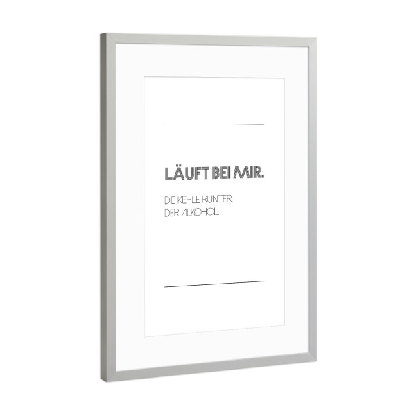 Poster mit Rahmen Silber "Läuft bei mir" artboxONE - Typografie,Schwarzweiß,Für Papa,Männer,Essen & Trinken / Alkohol,Festivals