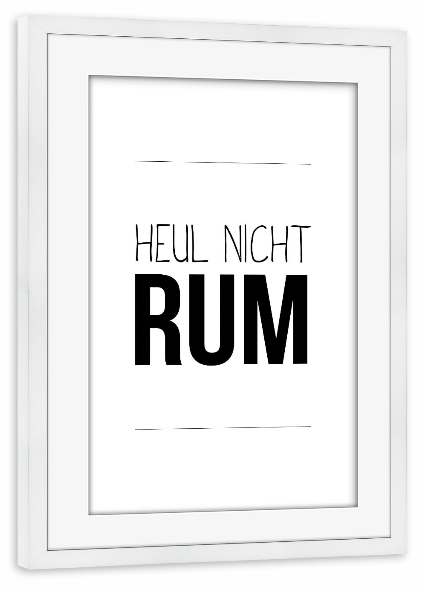 Poster mit Rahmen weiß "Heul Nicht Rum" artboxONE - Typografie,Schwarzweiß,Für Papa,Männer,Essen & Trinken / Alkohol,Festivals