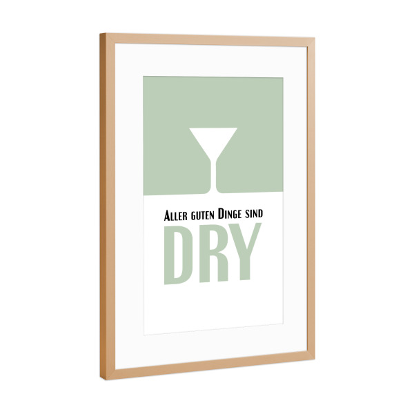 Poster mit Rahmen Kupfer "Aller guten Dinge sind Dry" artboxONE - Typografie,Für Papa,Männer,Essen & Trinken / Alkohol
