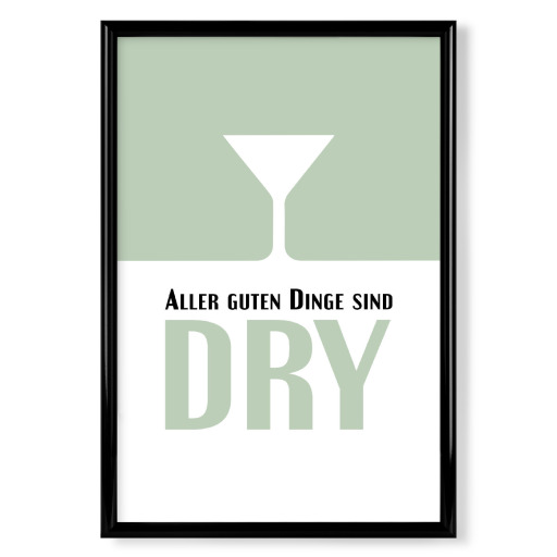 Aller guten Dinge sind Dry