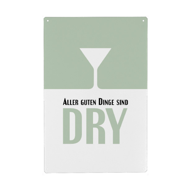 Metall Poster "Aller guten Dinge sind Dry" artboxONE - Typografie,Für Papa,Männer,Essen & Trinken / Alkohol