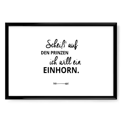 SCHEISS AUF DEN PRINZEN - ICH WILL EIN EINHORN!