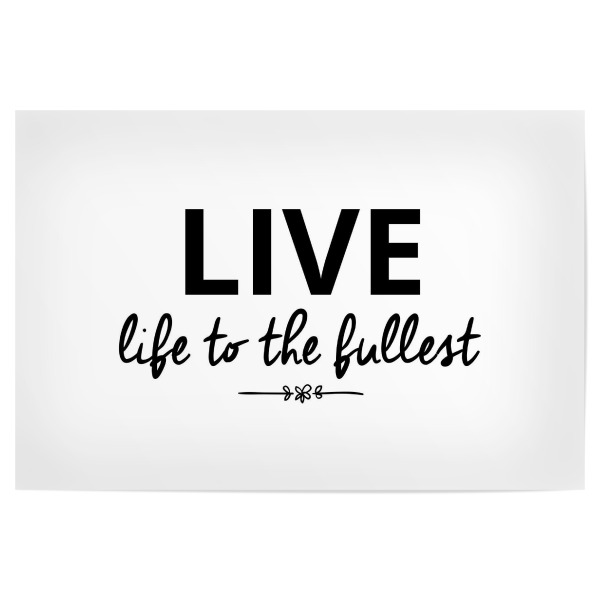 Poster "LIVE LIFE TO THE FULLEST" artboxONE - Typografie,Schwarzweiß,Sport / Motivation