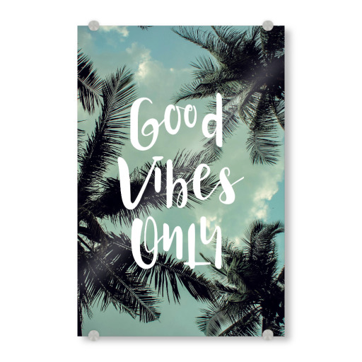 Good Vibes Only!