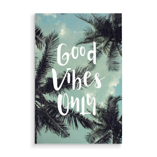 Good Vibes Only! Good Vibes Only!