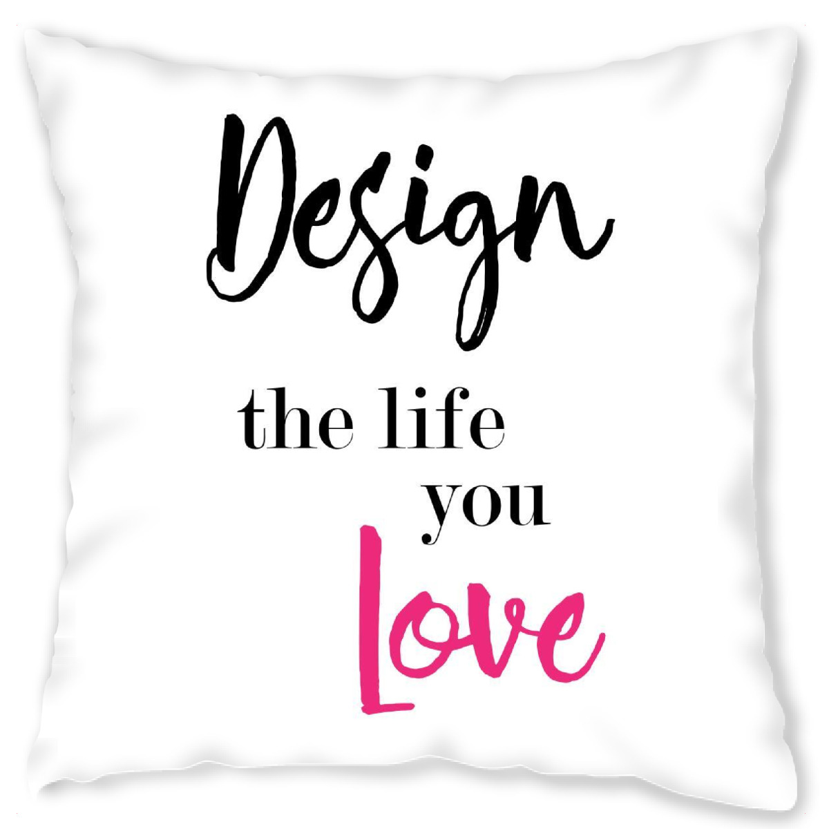 Design-Kissen "Design the life you love" artboxONE - Typografie,Schwarzweiߟ,Liebe,Sport / Motivation
