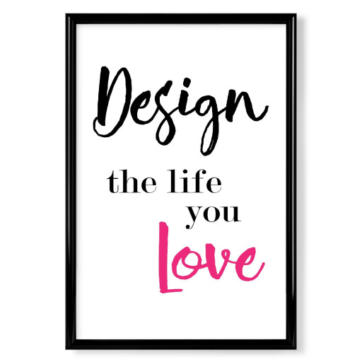 Design the life you love