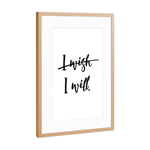 Poster mit Rahmen Kupfer "I Wish I Will" artboxONE - Typografie,Schwarzweiß,Sport / Motivation
