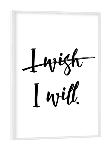 Poster mit weißem Rahmen "I Wish I Will" artboxONE - Typografie,Schwarzweiß,Sport / Motivation