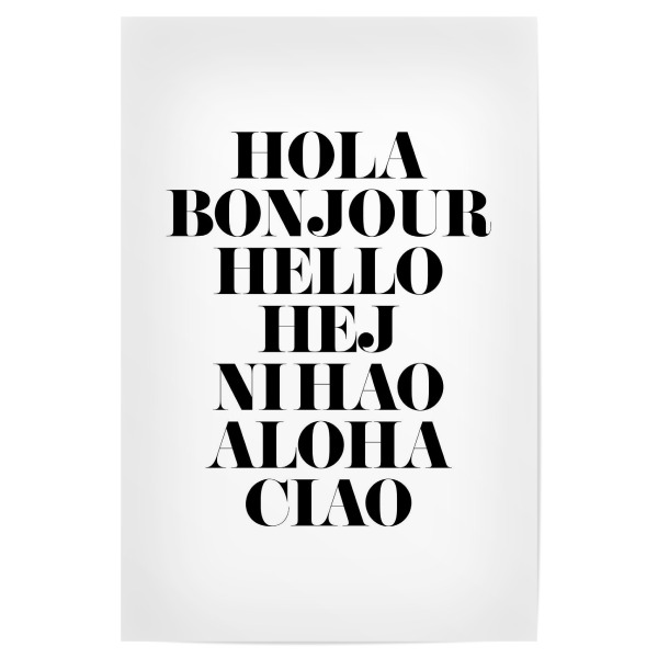 Poster "Hello" artboxONE - Typografie,Reise,Schwarzweiß - Hallo,Hallo,Bonjour,Hola,Hej,Nihao,Akoha,Ciao,Begrüssung