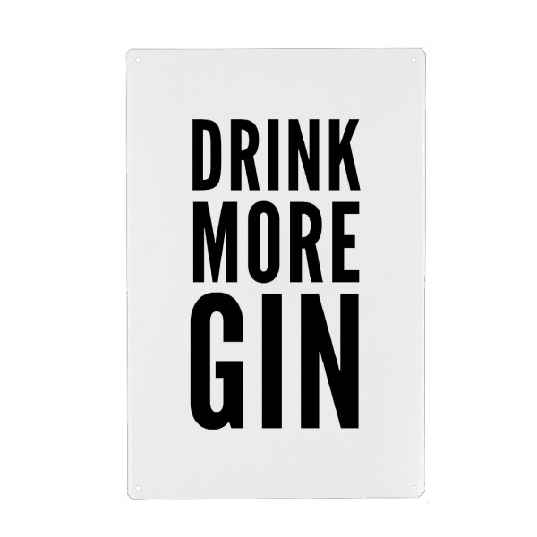 Metall Poster "DRINK MORE GIN" artboxONE - Typografie,Schwarzweiß,Männer,Essen & Trinken / Alkohol