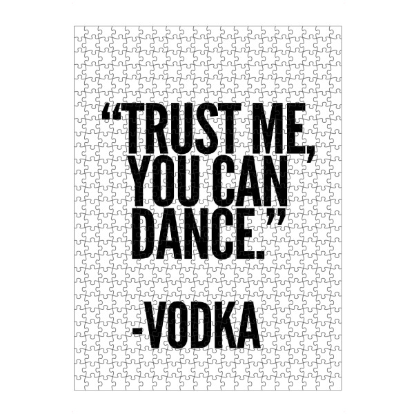 artboxONE Puzzle "TRUST ME YOU CAN DANCE - VODKA" artboxONE - Typografie,Schwarzweiß,Männer,Essen & Trinken / Alkohol