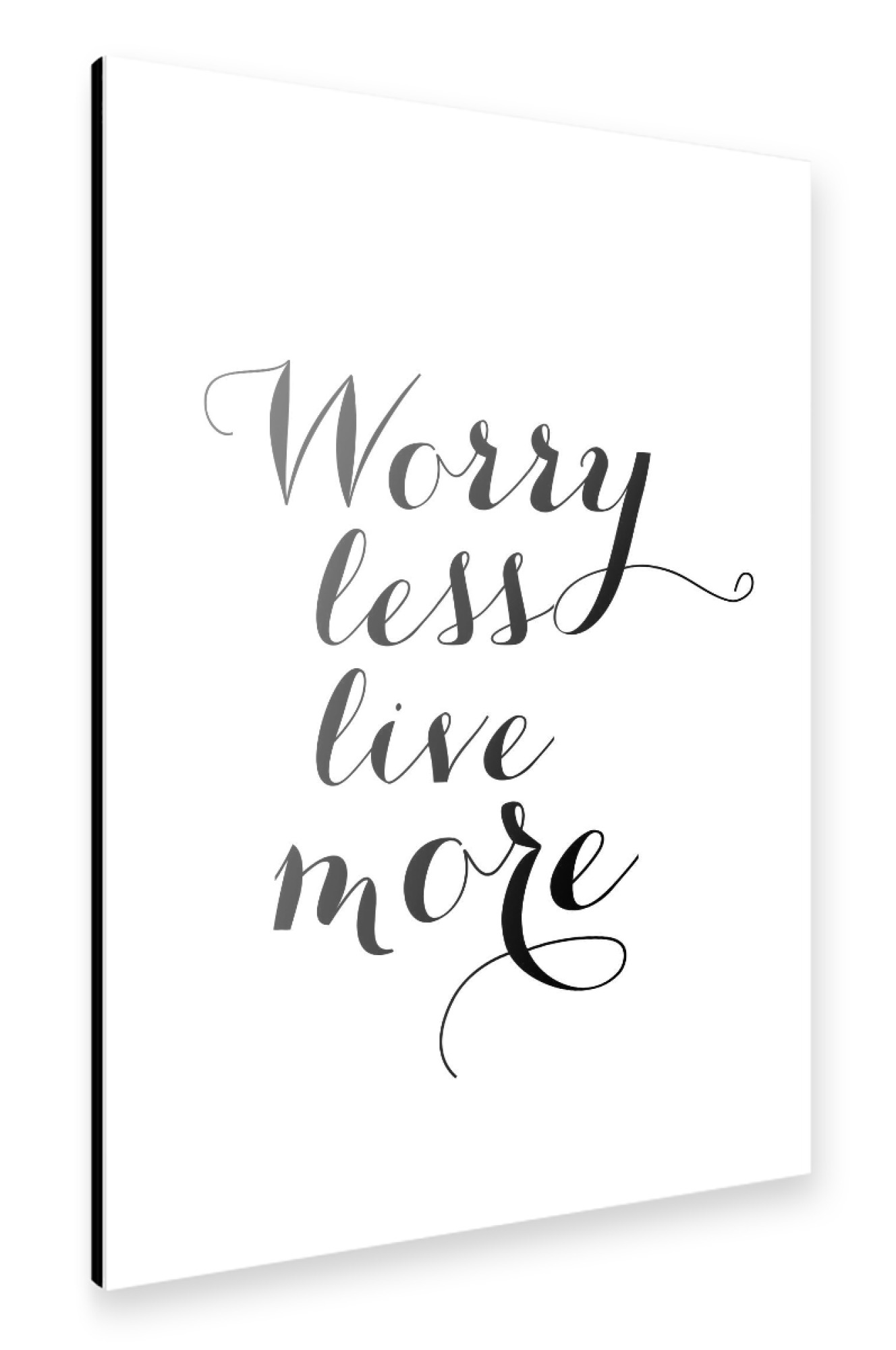 Alu-Dibond "Worry less, live more" 75x50 cm artboxONE