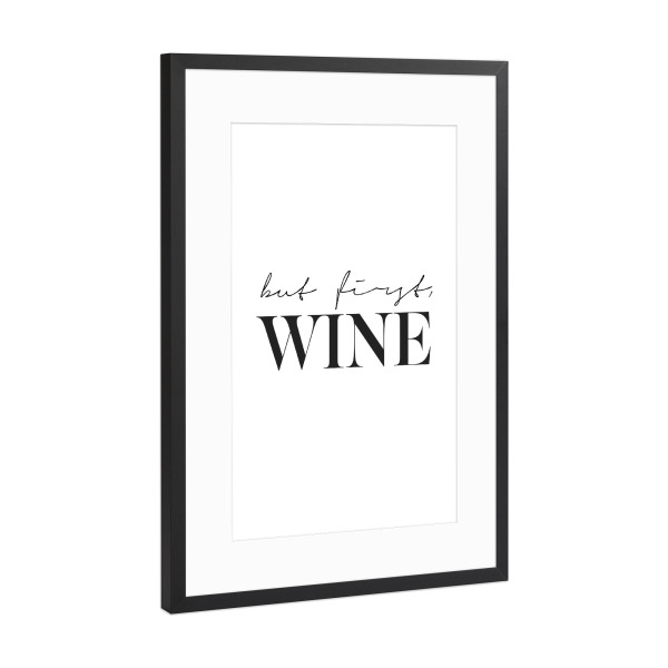 Poster mit Rahmen Schwarz (Metallic) "Wine quote print" artboxONE - Typografie,Schwarzweiß,Essen & Trinken / Alkohol