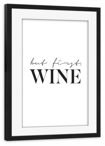 Poster mit Rahmen schwarz "Wine quote print" artboxONE - Typografie,Schwarzweiß,Essen & Trinken / Alkohol