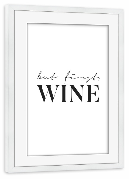 Poster mit Rahmen weiß "Wine quote print" artboxONE - Typografie,Schwarzweiß,Essen & Trinken / Alkohol