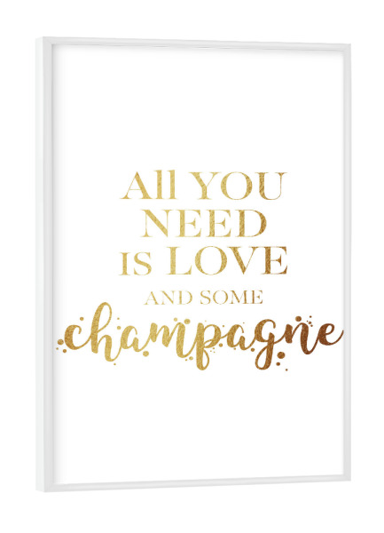 Poster mit weißem Rahmen "All you need is champagne" artboxONE - Typografie,Essen & Trinken / Alkohol