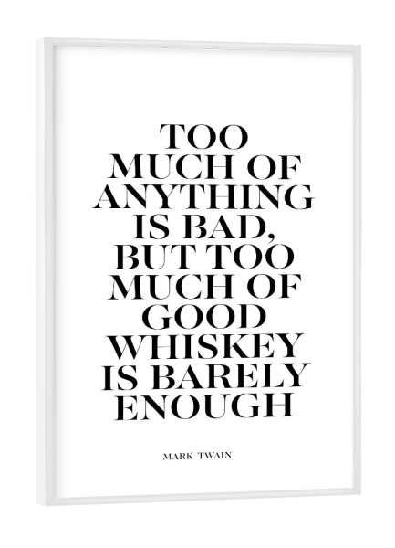 Poster mit weißem Rahmen "Whiskey quote" artboxONE - Typografie,Schwarzweiß,Essen & Trinken / Alkohol