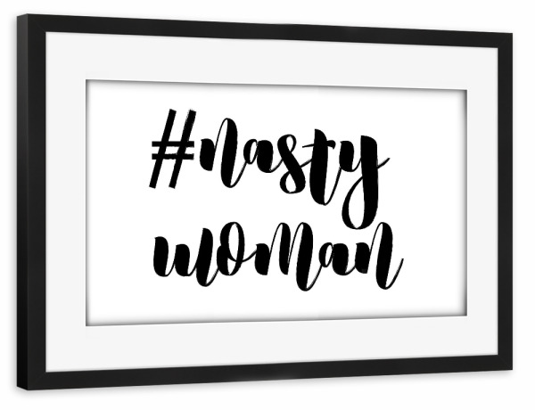 Poster mit Rahmen schwarz "#nasty woman" artboxONE - Typografie