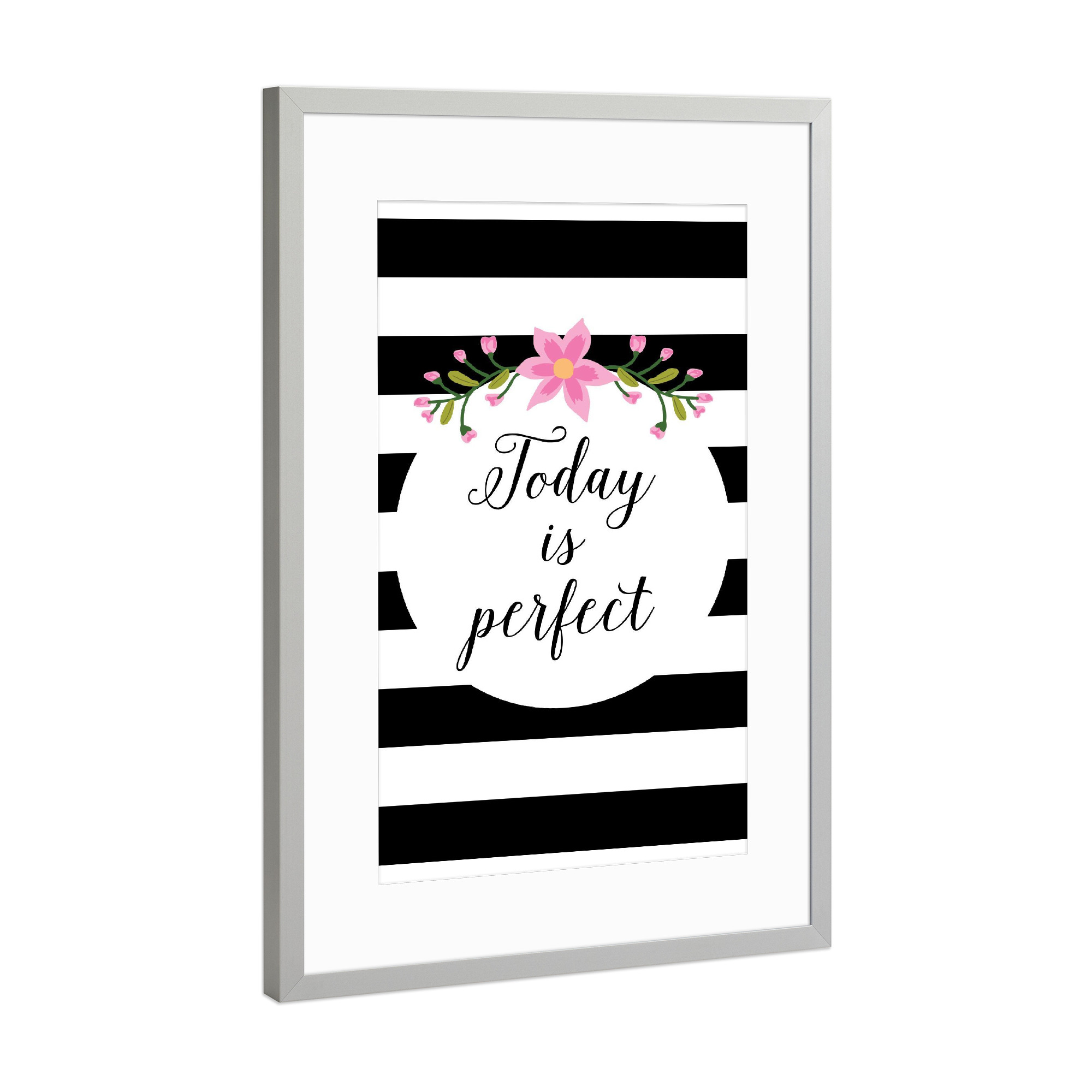 Poster mit Rahmen Silber "Today is perfect" artboxONE - Typografie,Floral,Schwarzweiß,Fashion,Für Mama,Festivals