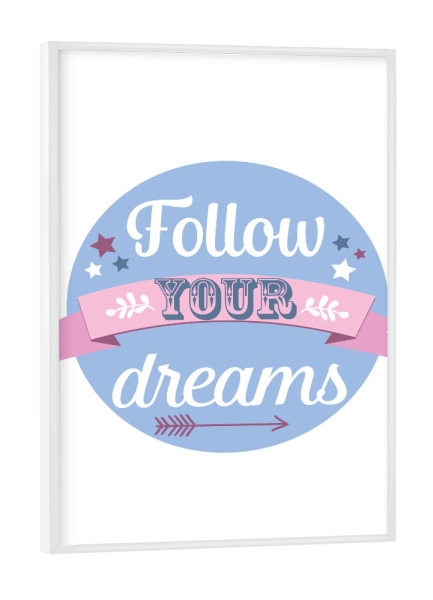 Poster mit weißem Rahmen "Follow Your Dreams" artboxONE - Typografie,Für Kinder,Sport / Motivation,Festivals