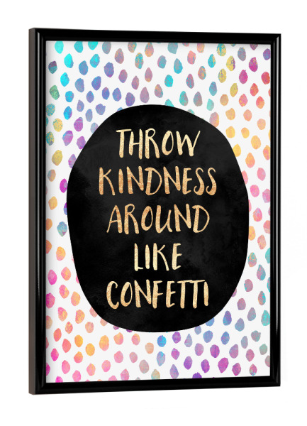 Poster mit schwarzem Rahmen "Throw kindness around like confetti" artboxONE - Typografie,Sport / Motivation
